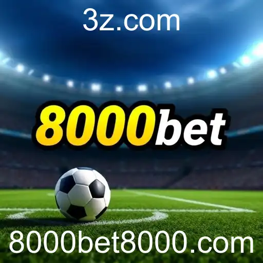 Explorando o Mundo das Apostas Esportivas no 8000bet